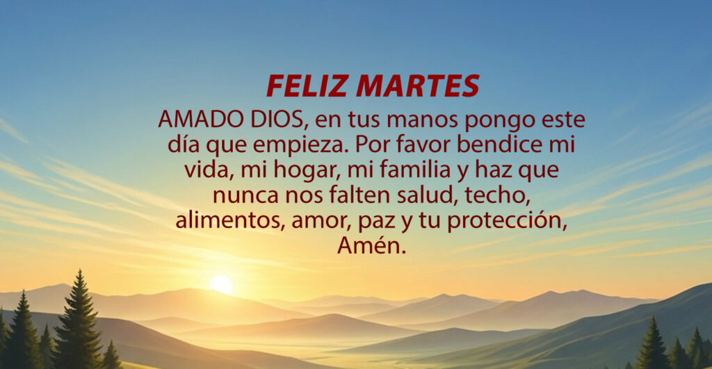 feliz-martes-1024x531 Oración para poner el día en manos de Dios